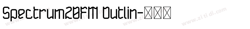 Spectrum20FM Outlin字体转换 Spectrum20FM Outlin字体转换
